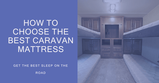 How to Choose the Best Caravan Mattress - MyBespokeMattress.com