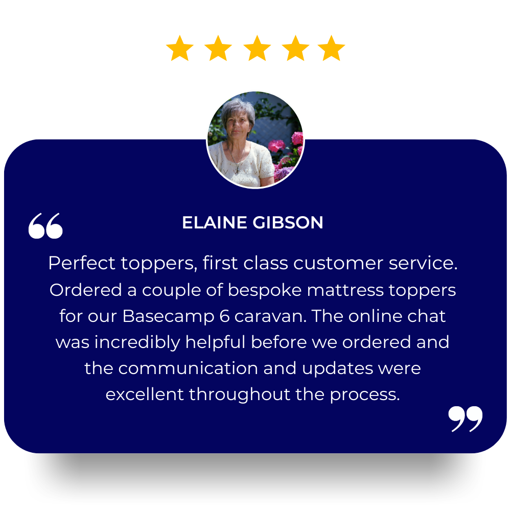 Perfect toppers, first class customer service. Ordered a couple of bespoke mattress toppers for our Basecamp 6 caravan. The online chat was incredibly helpful before we ordered and the communication and updates were excellent throughout the process.